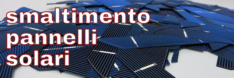 smaltimento pannelli solari